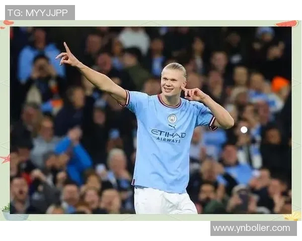 哈兰德的崛起与未来展望:足球天才如何改变比赛格局 哈兰德的崛起与未来展望:足球天才如何改变比赛格局