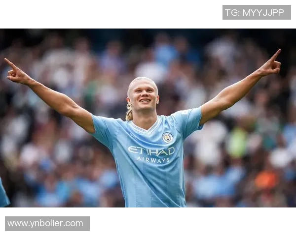 哈兰德引领足球新时代他在绿茵场上的传奇之路与未来展望 哈兰德引领足球新时代他在绿茵场上的传奇之路与未来展望